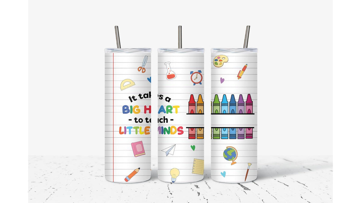 It Takes A Big Heart To Teach Little Minds Tumbler
