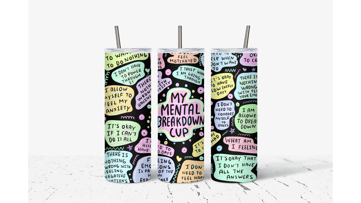 My Mental Breakdown Cup Tumbler