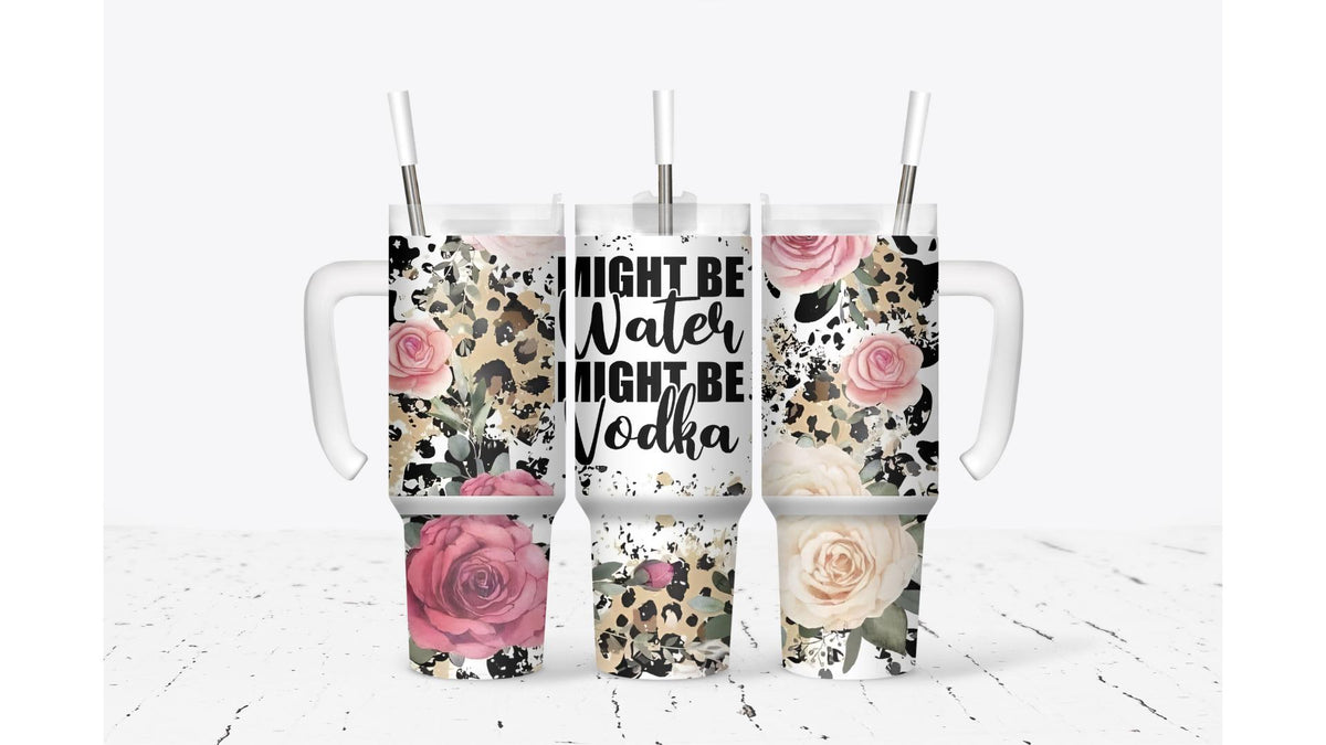 Might Be Vodka Tumbler - Floral Stainless Steel Travel Mug