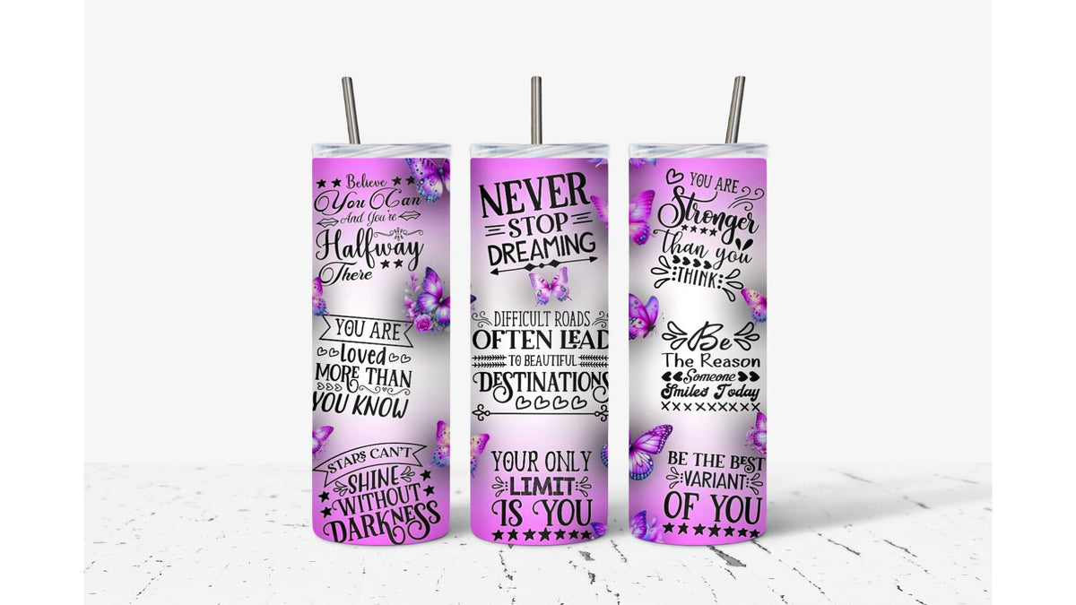 Never Stop Dreaming Tumbler