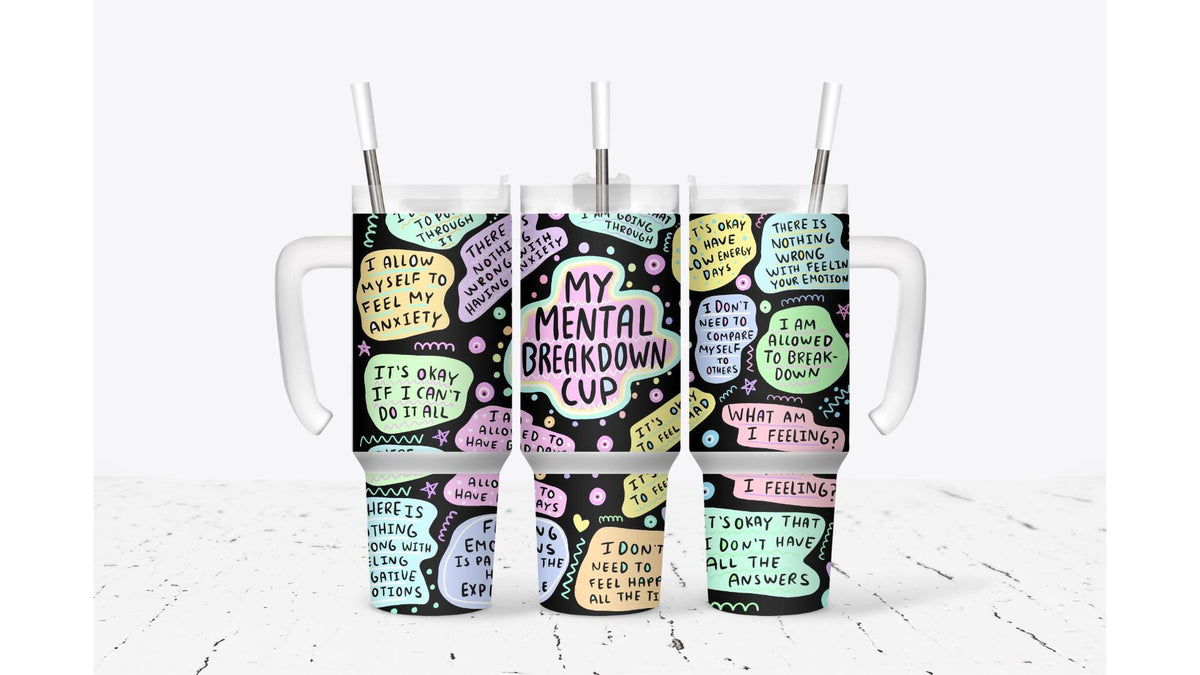 My Mental Breakdown Cup Tumbler