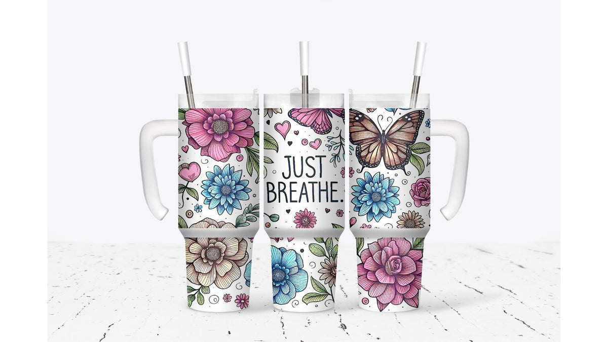 Just Breathe Flowers and Butterflies Tumbler