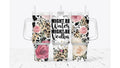 Might Be Vodka Tumbler - Floral Stainless Steel Travel Mug