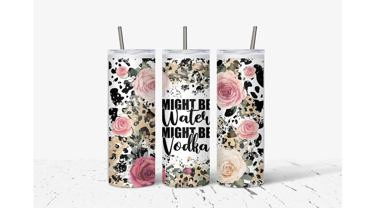 Might Be Vodka Tumbler - Floral Stainless Steel Travel Mug