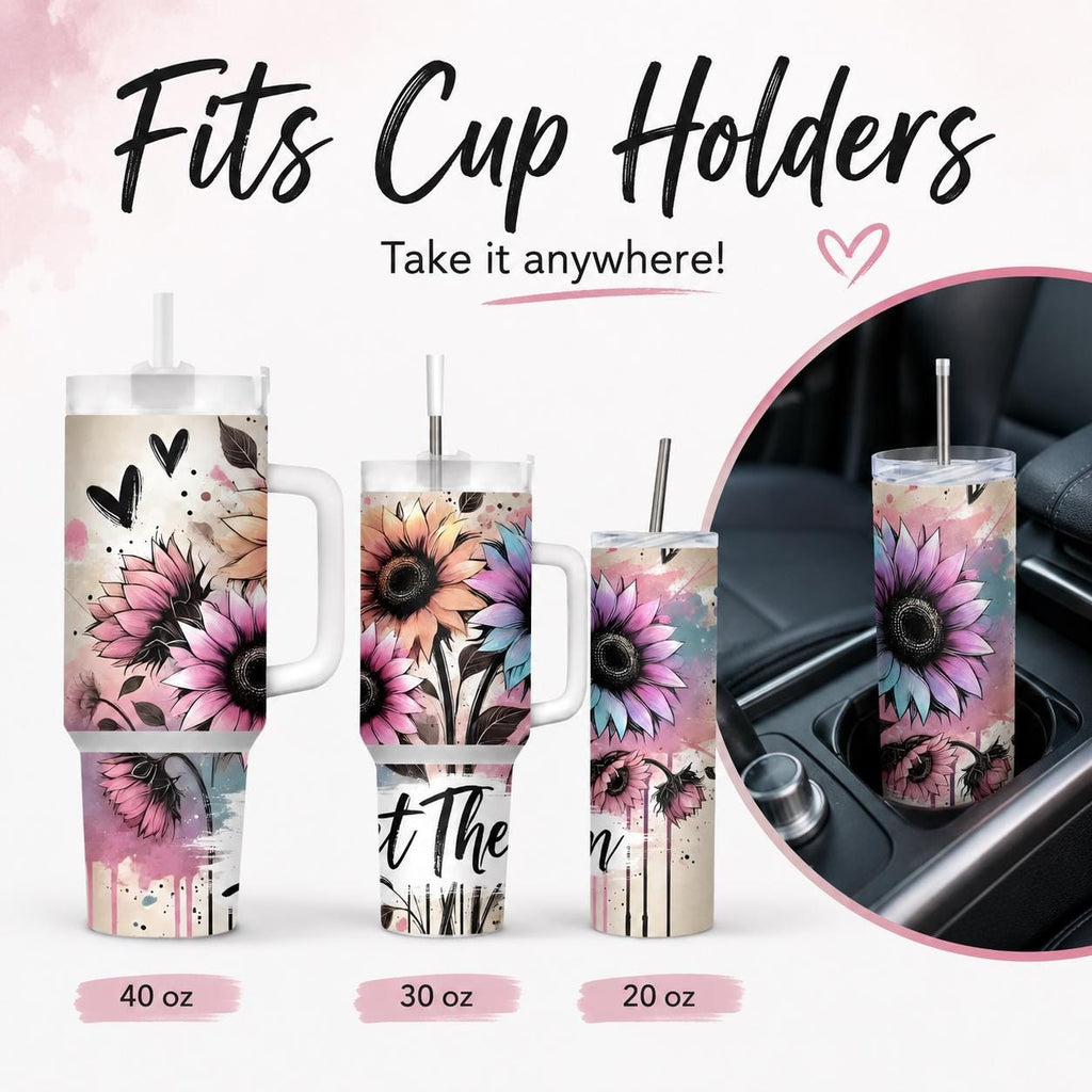 Let Them Sunflower Tumbler, Inspirational Floral Cup, Personalized Positive Gift, 20 oz, 30 oz or 40 oz Travel Mug